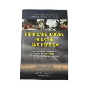 Hurricane Harvey, Houston, and Heroism by John Opincar Paperback